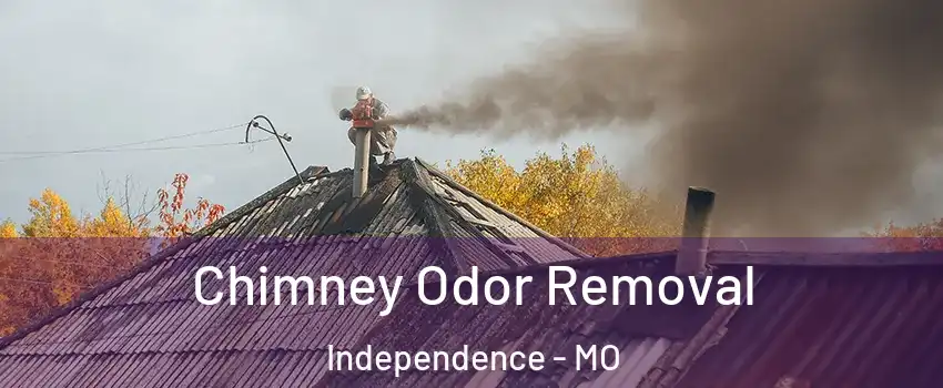 Chimney Odor Removal Independence - MO