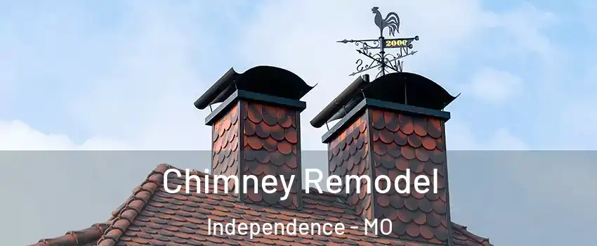 Chimney Remodel Independence - MO
