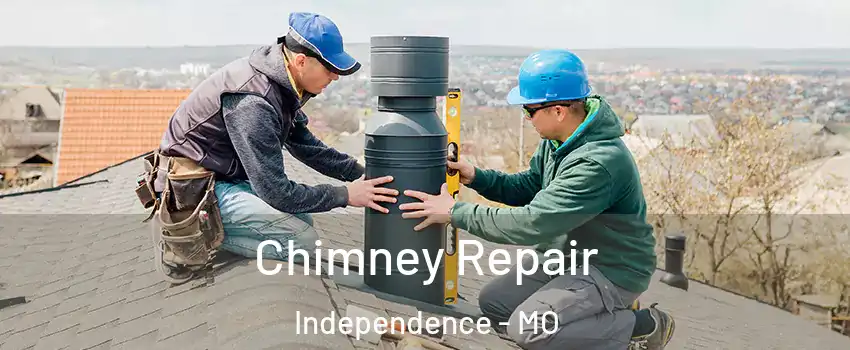 Chimney Repair Independence - MO