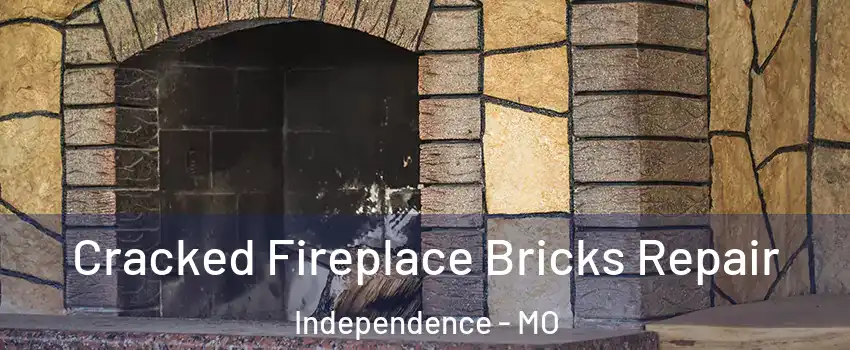Cracked Fireplace Bricks Repair Independence - MO
