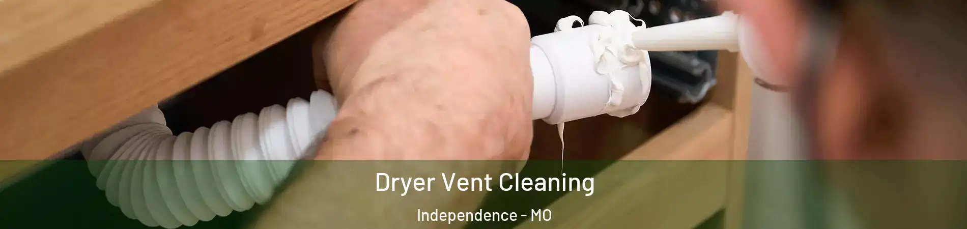 Dryer Vent Cleaning Independence - MO