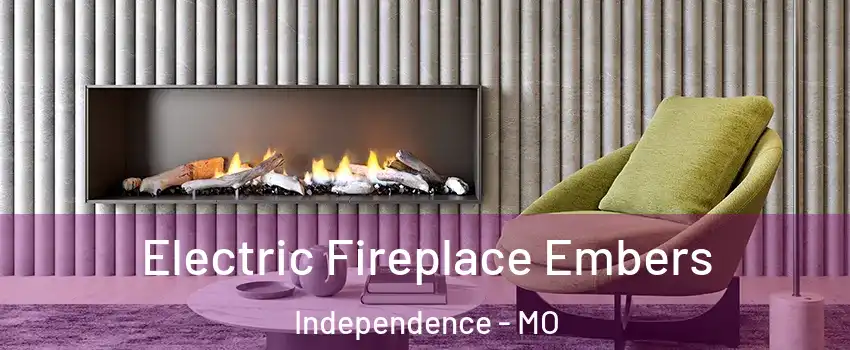Electric Fireplace Embers Independence - MO