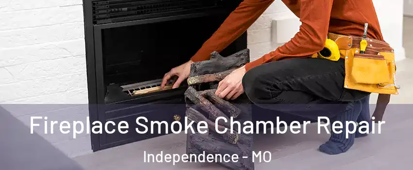 Fireplace Smoke Chamber Repair Independence - MO
