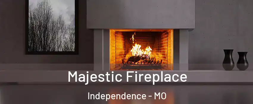 Majestic Fireplace Independence - MO