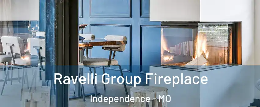 Ravelli Group Fireplace Independence - MO