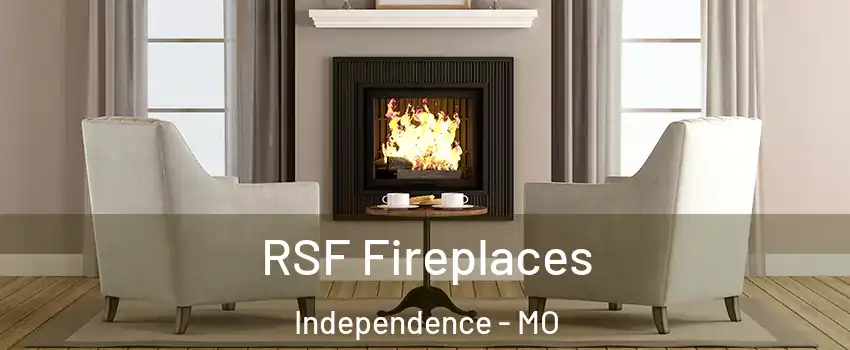 RSF Fireplaces Independence - MO
