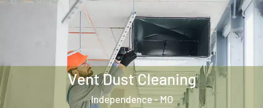 Vent Dust Cleaning Independence - MO