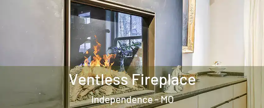 Ventless Fireplace Independence - MO