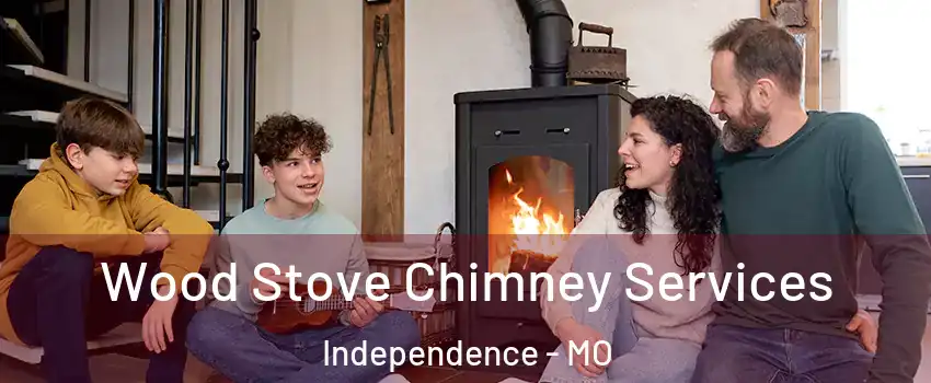Wood Stove Chimney Services Independence - MO
